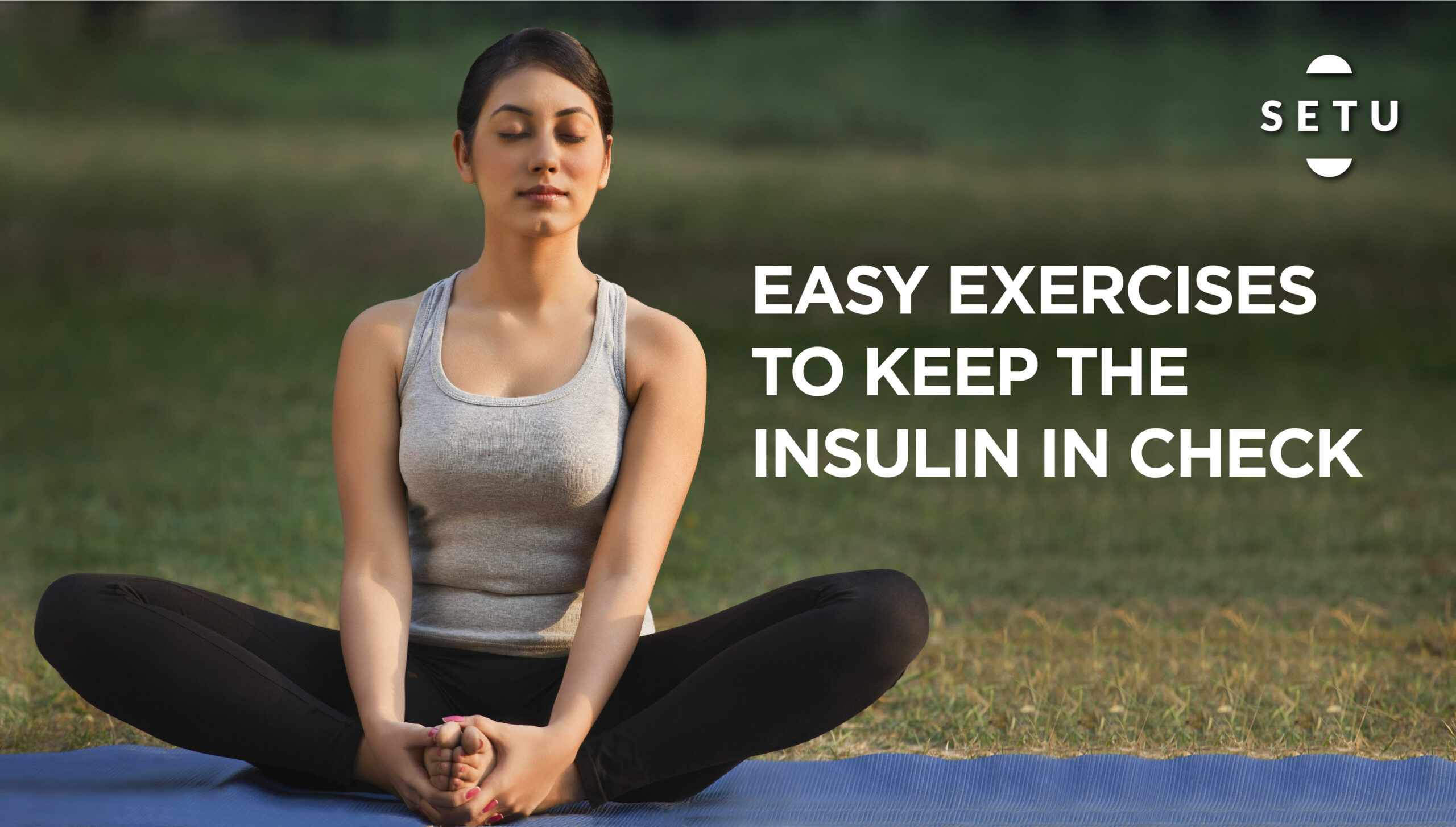 Easy Exercises to keep the insulin in check