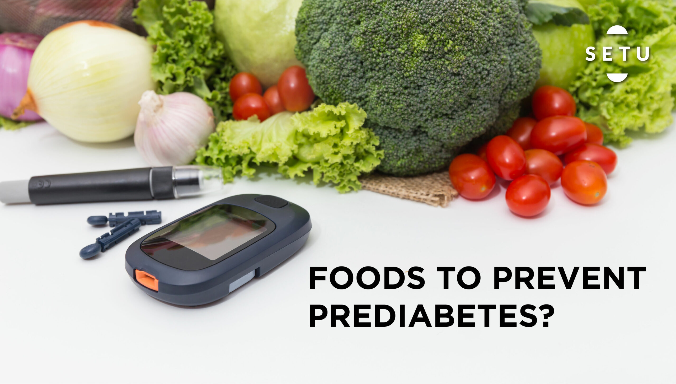 Foods to prevent prediabetes